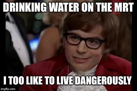 Drinking water on the MRT